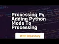 Processing py adding python mode to processing
