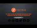 How to run the Postman Collection From Command Line and Generate HTML report Postman