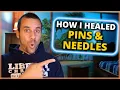 How I Healed Pins Needles Tingling Sensation