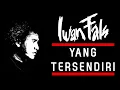 Download Lagu Iwan Fals - Yang Tersendiri (1985)