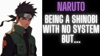 Naruto Being a Shinobi with no System But Part 3