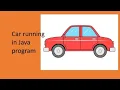 Car running in Java Program