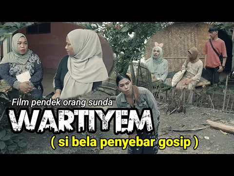 Download MP3 Film pendek orang sunda||WARTIYEM ( PENYEBAR GOSIP ) EPS103 #komedi  #karawang