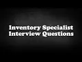 Inventory Specialist Interview Questions