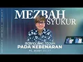 Download Lagu MEZBAH SYUKUR RABU 27 AGUST 25 - PK. 05.00 | \
