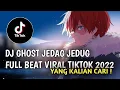 Download Lagu DJ GHOST JEDAG JEDUG FULL BEAT VIRAL TIKTOK 2022 YANG KALIAN CARI !