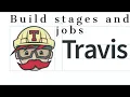 Builds stages and jobs in Travis CI
