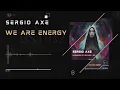 Lagu Sergio Axe - We are energy