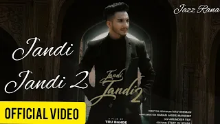 Jandi Jandi 2 | Seera Butter | | Latest Punjabi Songs 2021 || Jazz Rana