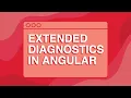 Extended Diagnostics in Angular