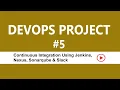 DevOps Real-time Project - 5 Continuous Integration Using Jenkins Nexus Sonarqube Slack Visualpath