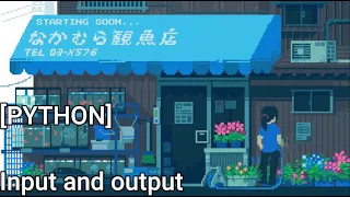 Python Day 1 - input and output