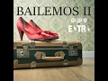 Bailemos II (Bachata Radio Edit) - Grupo Extra