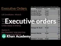 Executive orders US government and civics Khan Academy