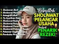 KUMPULAN SHOLAWAT PEMBUKA PINTU REZEKI SANGAT MUSTAJAB | SHOLAWAT JIBRIL, NARIYAH, BADAR, BUSYRO