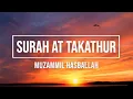 Download Lagu 102 | SURAH AT TAKATHUR | MUZAMMIL HASBALLAH