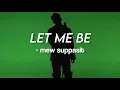 Download Lagu LET ME BE (song) - mew suppasit ft. autta
