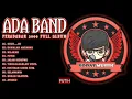 Download Lagu Ada Band - PerADAban 2000 Full Album | Ada Band Full Album Terbaik