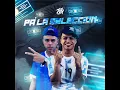 Pa' la Selección - La T y La M