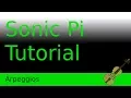 Arpeggios - Sonic Pi Tutorial