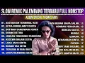 Download Lagu SLOW REMIX PALEMBANG TERBARU FULL NONSTOP - ALBUM SPECIAL THOMAS ARYA || JANGAN TANGGUNG-TANGGUNG