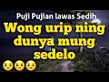 Download Lagu wong urip ning dunya mung sedelo Puji Pujian jawa lawas full lirik tanpa musik