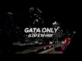 Download Lagu GATA ONLY - FULL SONG | SLOW \u0026 REVERB