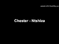 Lagu Chester - Ntshiza