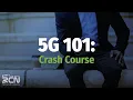 5G 101 Crash Course