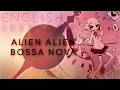 Download Lagu Alien Alien -Bossa Nova arrange- english ver. 【Oktavia】エイリアンエイリアン-Bossa Nova Arrange-【英語で歌ってみた】