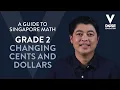 Singapore Math Grade 2 - Changing Cents and Dollars