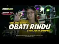 Download Lagu DJ OBATI RINDUKU🔥‼️BY ZAINUL 99‼️BASS BLAYER NGUK NGUK‼️