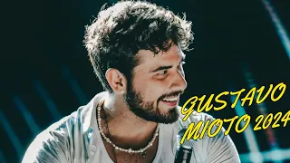 ✅ GUSTAVO MIOTO 2024  🎵 TOP 10 GUSTAVO MIOTO 💖 SÓ AS MELHORES MÚSICAS ✅ Top Sertanejo 2024