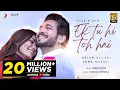 Download Lagu Stebin Ben: Ek Tu Hi Toh Hai | Arjun Bijlani | Sana Makbul | Aman Pant | Official Video 2022