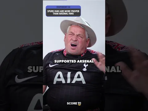 "Spurs have better fans than Arsenal"