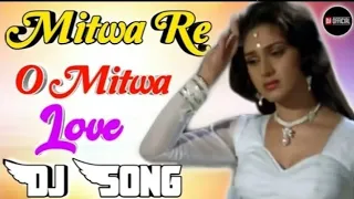mitwa re o mitwa dj remix love dholki special dj song remix by dj rupendra stayle