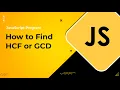 JavaScript Program to Find HCF or GCD