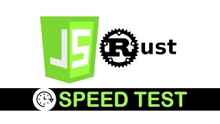 JavaScript vs Rust Speed Test