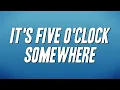 Alan Jackson, Jimmy Buffett - It's Five O'Clock Somewhere (Lyrics)