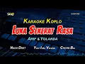 Download Lagu LUKA SEKERAT RASA KARAOKE KOPLO  - ARIF  \u0026 YOLANDA  (Yeni Inka Ft Adella Version)