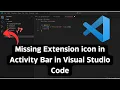 How to get Missing Extension icon in Activity Bar in Visual Studio Code