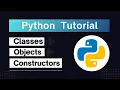 Classes Objects Constructors in Python Full Beginner Guide with Examples