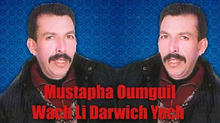 Mustapha Oumguil Wach Li Darwich Yech 
