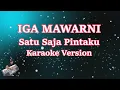 Download Lagu IGA MAWARNI - SATU SAJA PINTAKU | KARAOKE HD