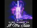 A ma table - DJ Vielo, DJ Anilson & Le D
