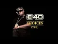 E-40 Choices Instrumental (With Yup)
