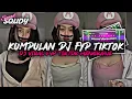 KUMPULAN DJ FYP TIKTOK 2025 SOUND KANE JEDAG JEDUG FUL BAS TERBARU