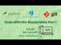 Code With Me ResizerMate Part 1