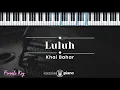 Download Lagu Luluh – Khai Bahar (KARAOKE PIANO - FEMALE KEY)