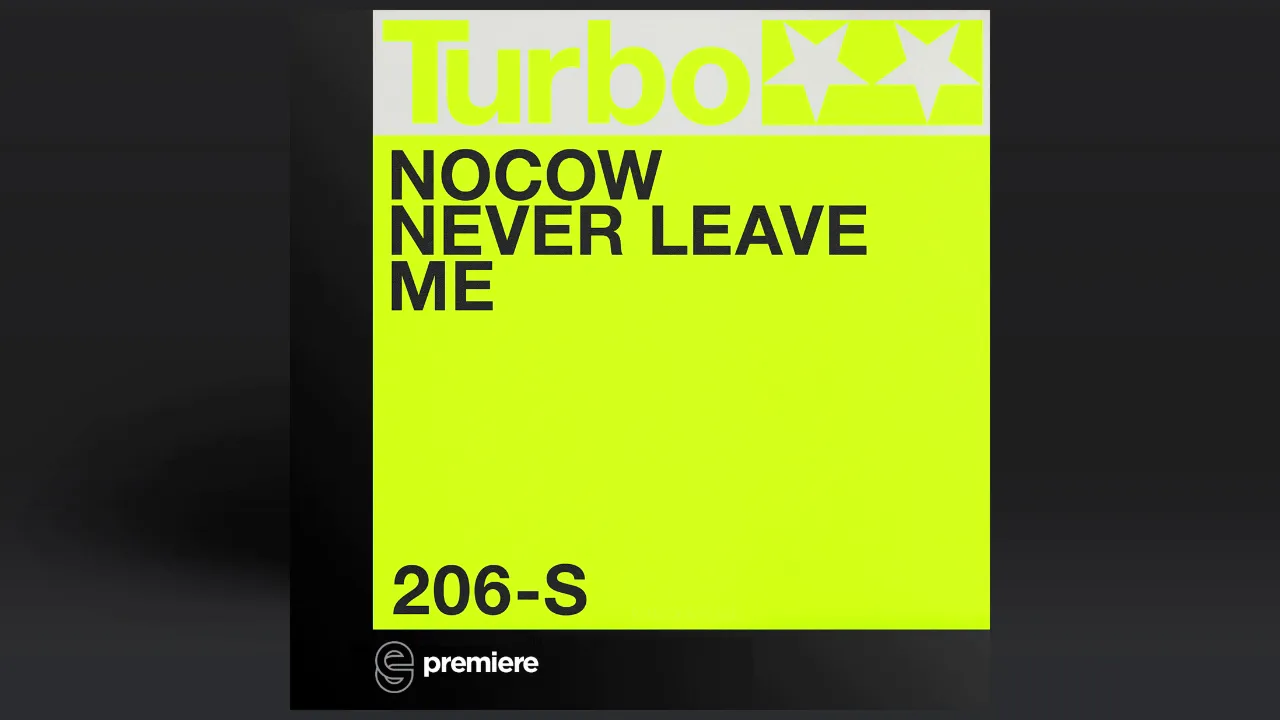 Premiere: Nocow - Never Leave Me (Original Mix) - Turbo Recordings